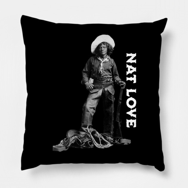 Nat Love Pillow by UrbanLifeApparel
