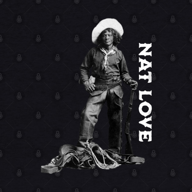 Nat Love by UrbanLifeApparel