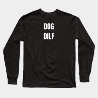 DOG DILF Long Sleeve T-Shirt