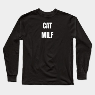 CAT MILF Long Sleeve T-Shirt