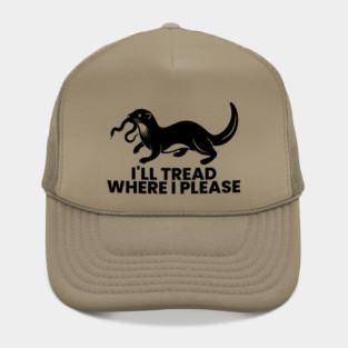 I’ll Tread Where I Please Hat