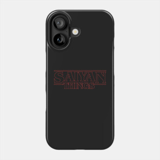 Sayian Things Phone Case