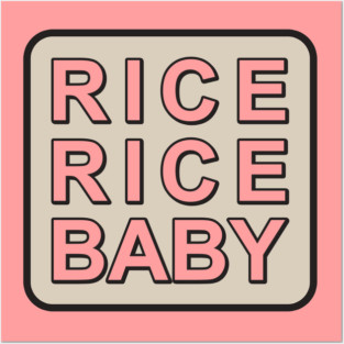 RICE RICE BABY Posters and Art