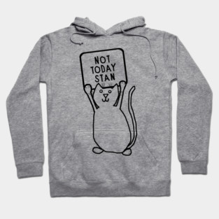 Not Today says Cat Hoodie