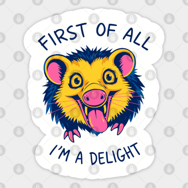 First of All I'm a Delight Sarcastic Humor Sticker by Anticorporati