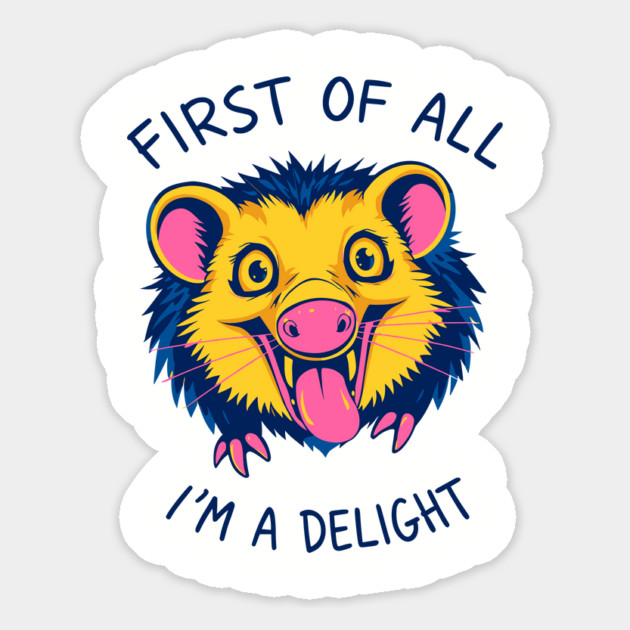 First of All I'm a Delight Sarcastic Humor Magnet by Anticorporati