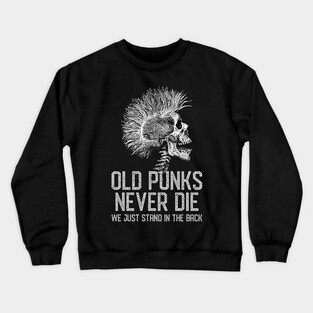 Old Punks Never Die Crewneck Sweatshirt