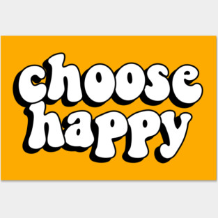 Choose happy Posters and Art