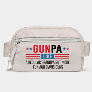 Gunpa Like a regular Grandpa but more Fun and Owns Guns Bag