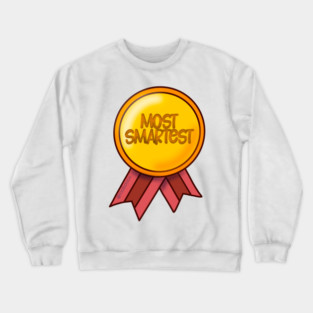 Most Smartest Award Crewneck Sweatshirt