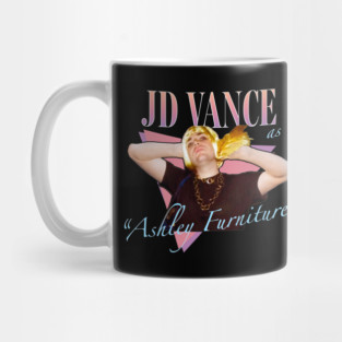 JD Vance in Drag as "Ashley Furniture" Mug