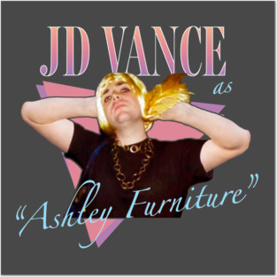 JD Vance in Drag as "Ashley Furniture" Posters and Art