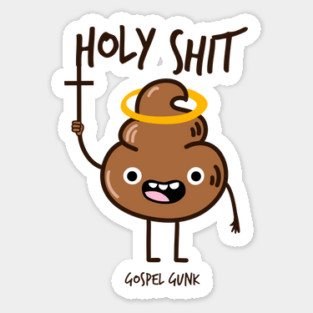 HOLY SHIT Sticker
