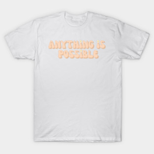 Affirmation, Anything is Possible, Positive Affirmation. Manifesting My Best T-Shirt