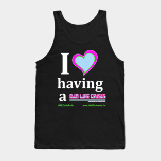 I Love My Midlife Crisis! Tank Top