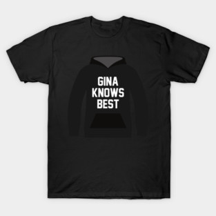 Gina Knows Best Hoodie Sticker T-Shirt