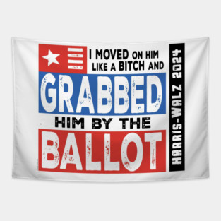 Harris-Walz 2024: Grab him by the Ballot! Tapestry