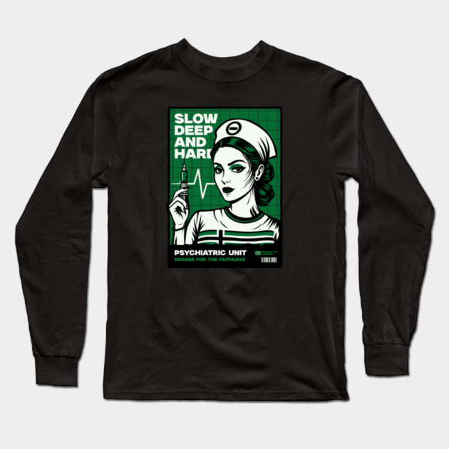 SLOW, DEEP & HARD Long Sleeve T-Shirt by artslaves
