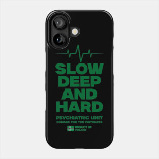 SLOW, DEEP & HARD Phone Case