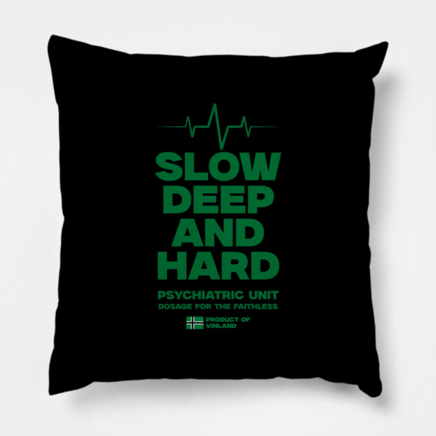 SLOW, DEEP & HARD Pillow by artslaves