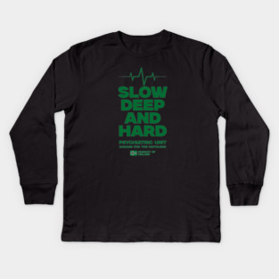 SLOW, DEEP & HARD Kids Long Sleeve T-Shirt