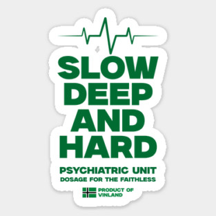 SLOW, DEEP & HARD Sticker