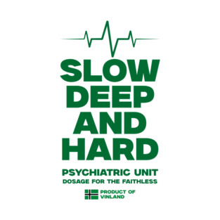 SLOW, DEEP & HARD T-Shirt