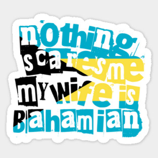 Funny Bahamian Wife Nothing Scares Me My Wife Is Bahamian Magnet