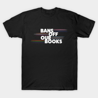 Bans Off Our Books - Pride T-Shirt