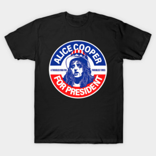 Alice Cooper for president T-Shirt