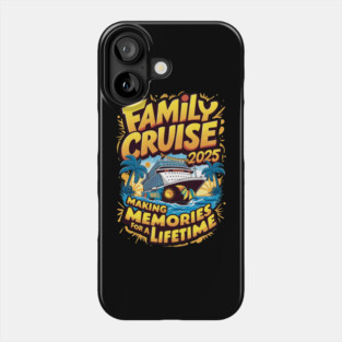 Family Cruise 2025 Phone Case