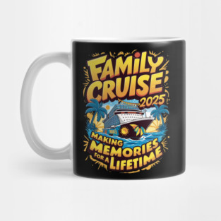 Family Cruise 2025 Mug