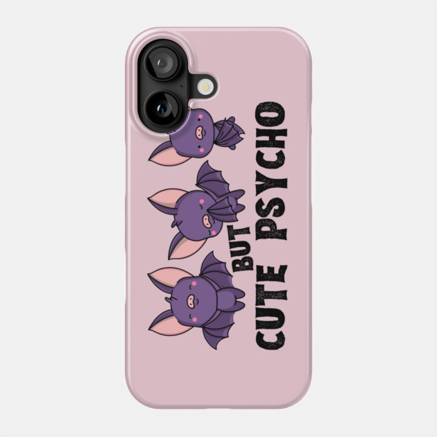 Cute But Psycho Bats Phone Case by The WYLD Tribe