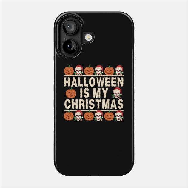 Halloween is My Christmas Phone Case by The WYLD Tribe