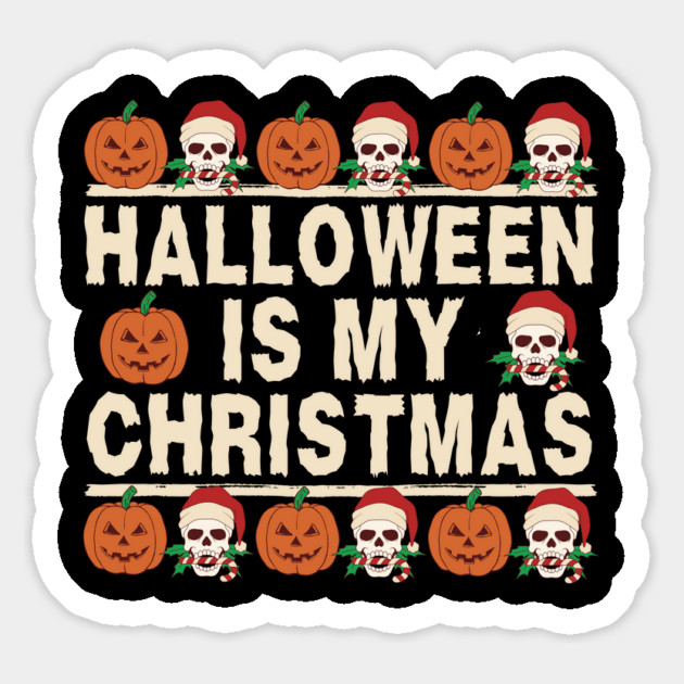 Halloween is My Christmas Magnet by The WYLD Tribe
