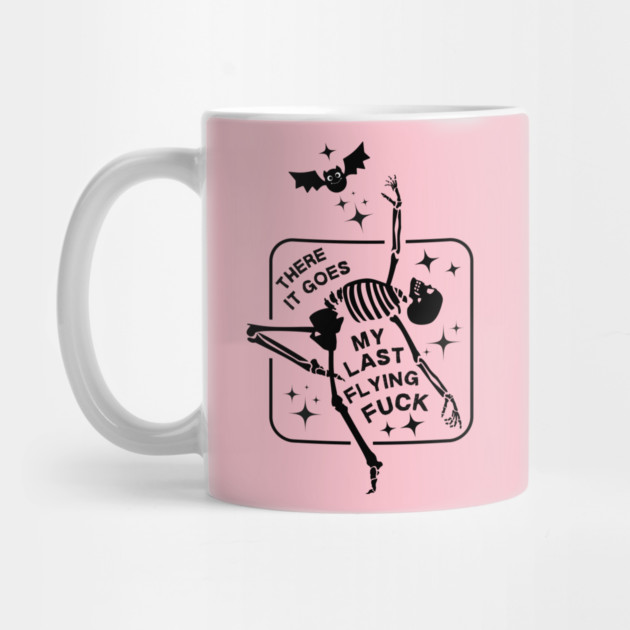 There it Goes My Last Flying Fuck Skeleton Halloween by The WYLD Tribe