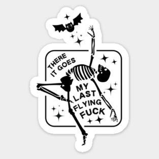 There it Goes My Last Flying Fuck Skeleton Halloween Sticker