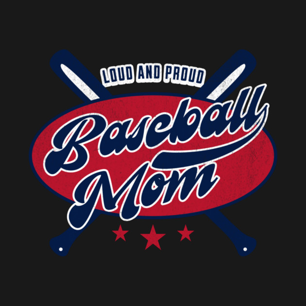 Loud and Proud Baseball Mom Design: Perfect for Passionate Moms by Designed By Marty
