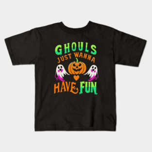 Halloween for Women - Ghouls Just Wanna Have Fun Kids T-Shirt
