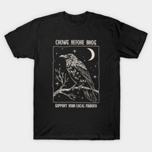 Funny Crows Before Bros, Support Your Local Murder, Vintage Retro Halloween Raven T-Shirt