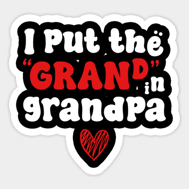 I Put The Grand In Grandpa Magnet by TurnEffect