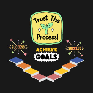 Trust the Process T-Shirt