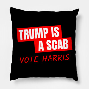 Trump-Is-A-Scab Pillow