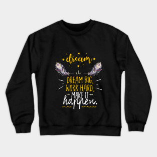 Dream Big Crewneck Sweatshirt