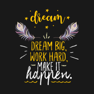 Dream Big T-Shirt