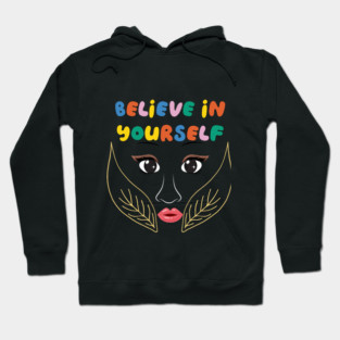 Believe in Yourself Hoodie