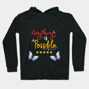 Anything is Possible Hoodie