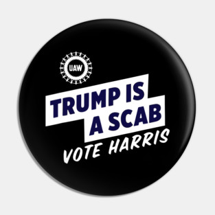Trump-Is-A-Scab Pin