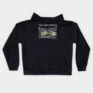 i-run-a-tight-shipwreck Kids Hoodie