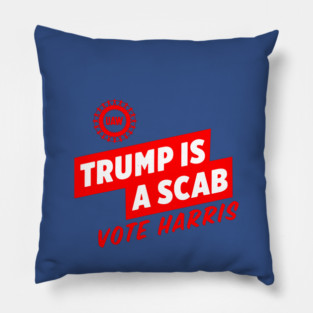 Trump-Is-A-Scab Pillow